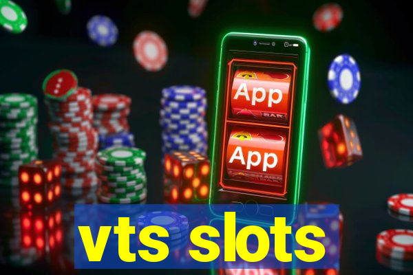 vts slots